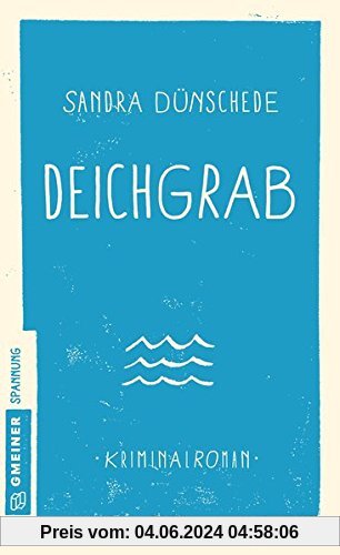 Deichgrab: Kriminalroman (Kriminalromane im GMEINER-Verlag)